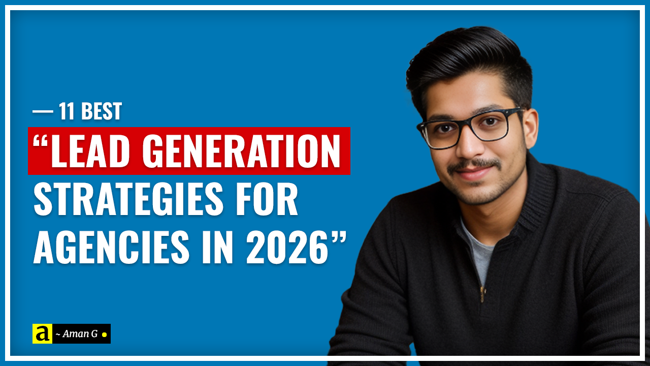 11 Best Lead Generation Strategies for Agencies in 2026