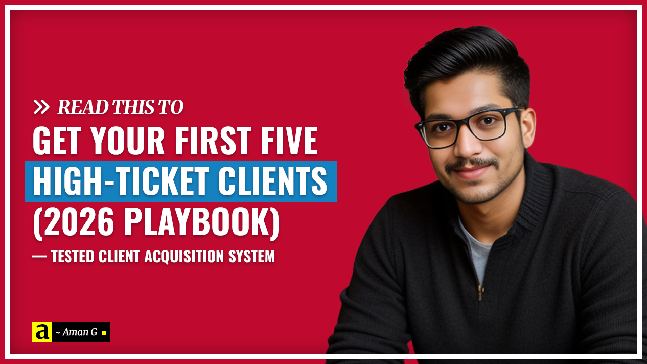 Read This to Get Your First 5 High-Ticket Clients (2026 Playbook)