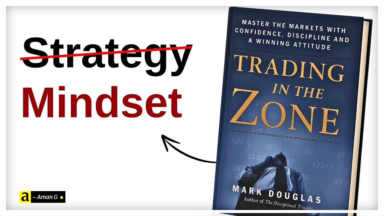 Trading in the Zone – Summary by Mark Douglas